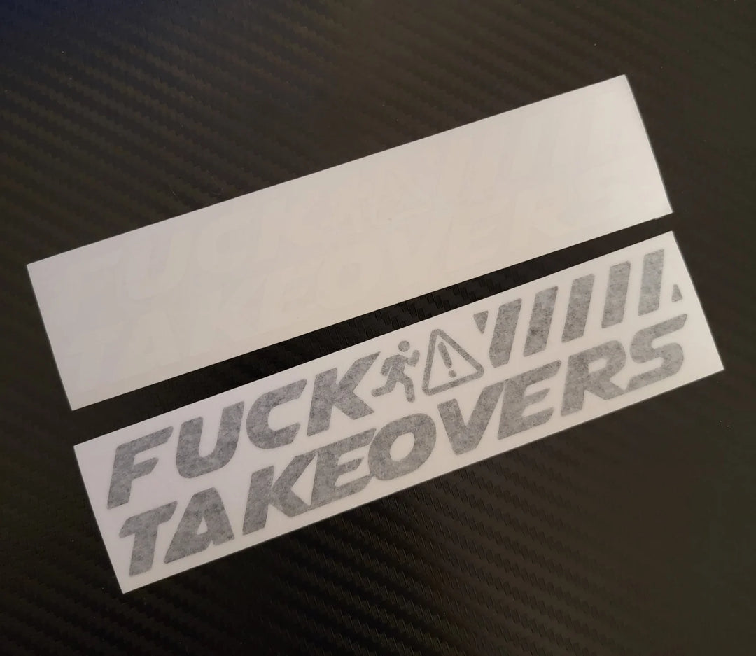 Fuck Takeovers Decal
